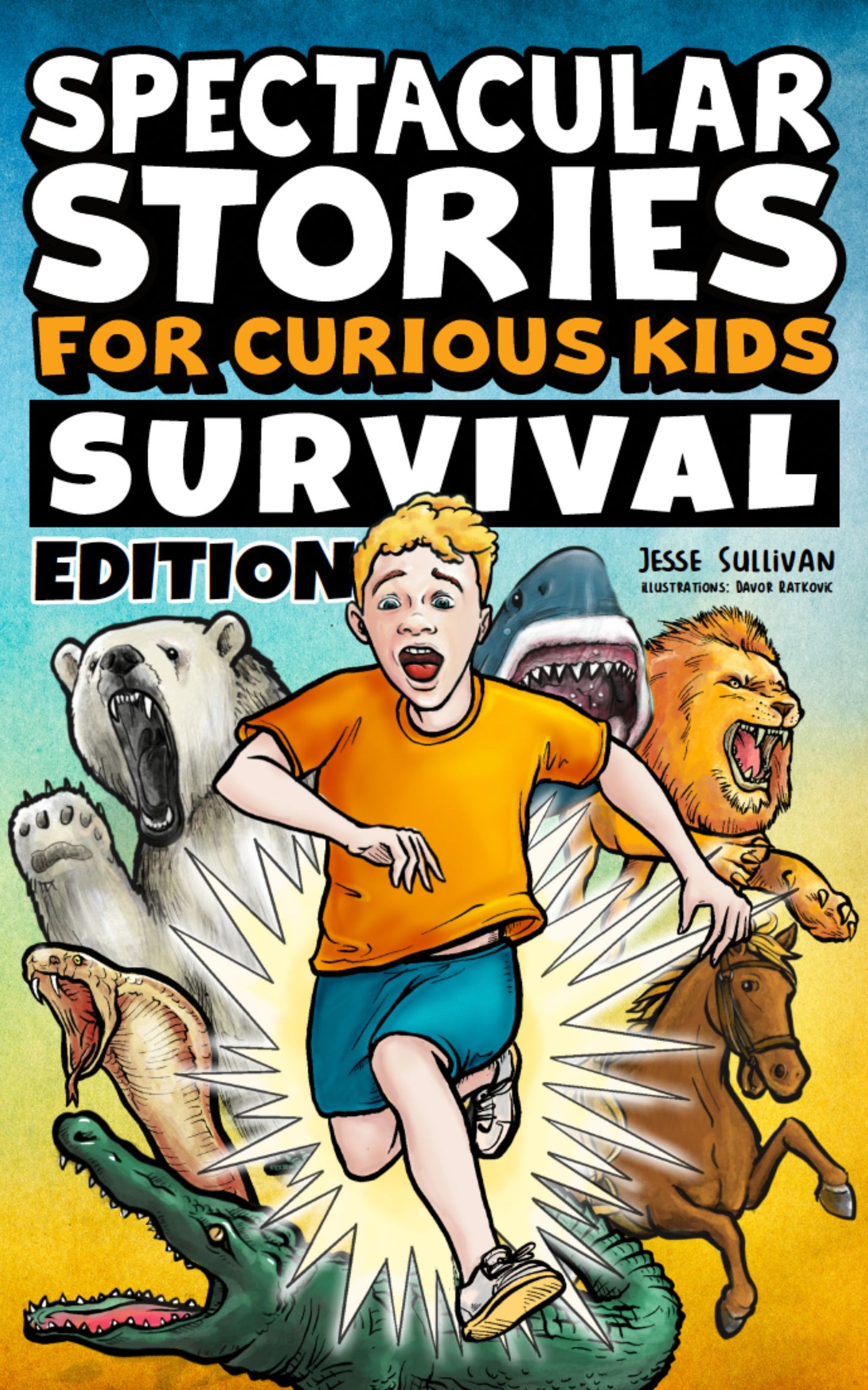 Spectacular Stories for Curious Kids Survival Edition (Paperback)