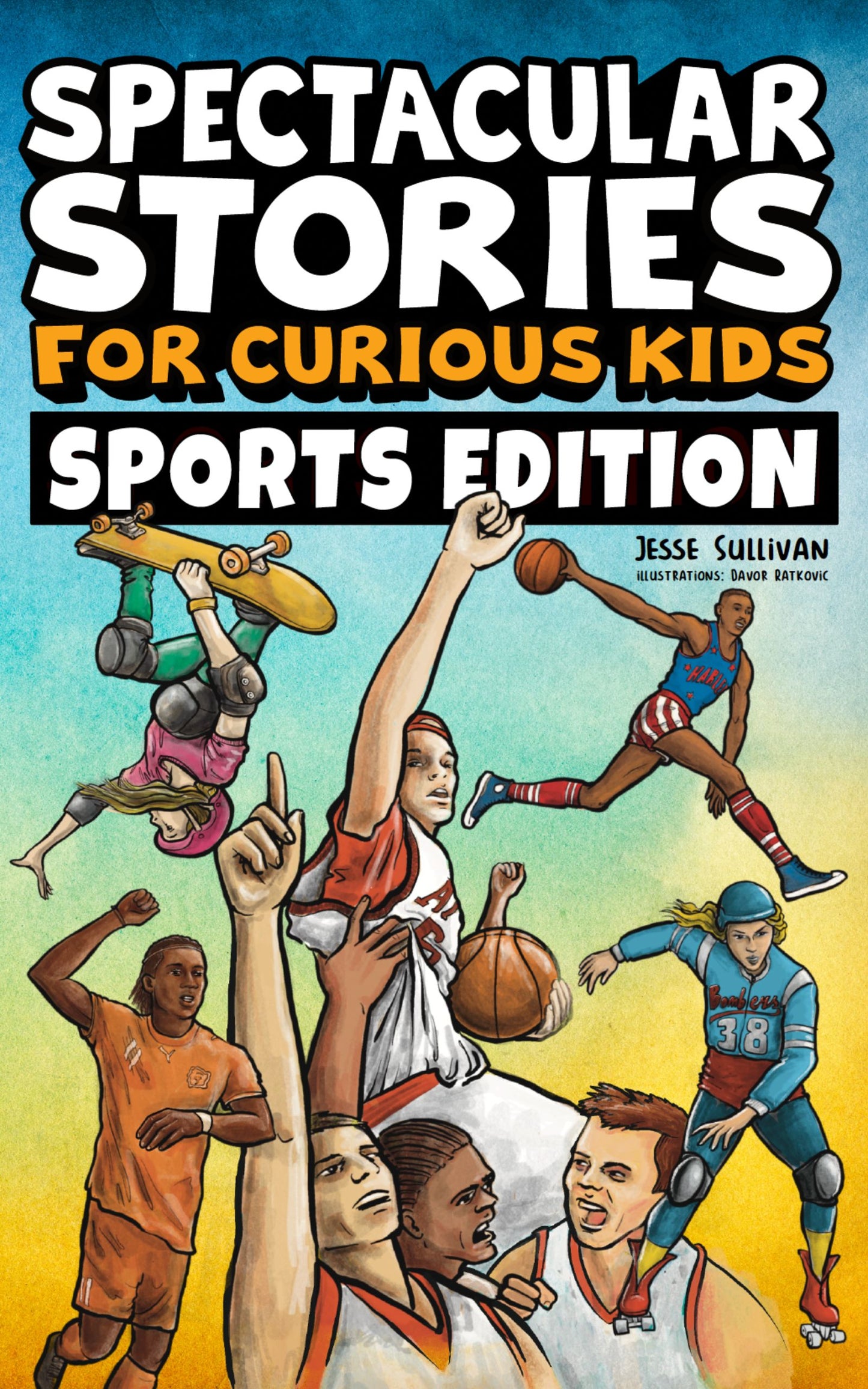 Spectacular Stories for Curious Kids Sports Edition (Paperback)